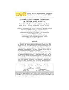 Geometric Simultaneous Embeddings of a Graph and a Matching Sergio Cabello 1 Marc Van Kreveld 2 Giuseppe Liotta 3 Henk Meijer 4 Bettina Speckmann 5 Kevin Verbeek 5