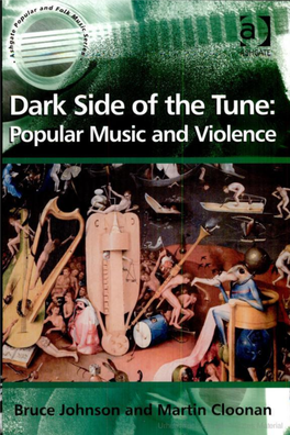 Popular Music and Violence This Page Has Been Left Blank Intentionally Dark Side of the Tune: Popular Music and Violence