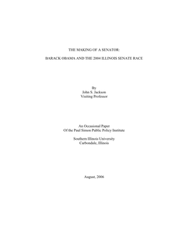 BARACK OBAMA and the 2004 ILLINOIS SENATE RACE by John S. Jackson Visiting Professor an Occasional Pape