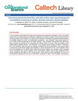 Scanning Electrochemical Flow Cell with Online Mass Spectroscopy for Accelerated Screening of Carbon Dioxide Reduction Electrocatalysts Yungchieh Lai, Ryan J.R