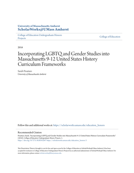 Incorporating LGBTQ and Gender Studies Into Massachusetts 9-12 United States History Curriculum Frameworks Sarah Pesaturo University of Massachusetts Amherst