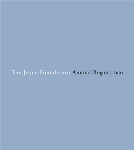The Joyce Foundation Annual Report 2001 President’S Letter 2 Education 6 Employment 10 Environment 14