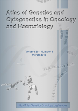 Number 3 March 2016 Atlas of Genetics and Cytogenetics in Oncology and Haematology