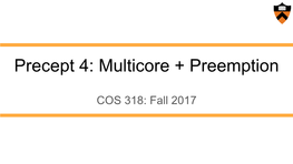 Precept 4: Multicore + Preemption