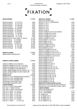 1 of 2 2Nd Hand List 6-Month Warranty on All Items Updated on 30/11/2016 NIKON BODIES £ +VAT NIKON AF LENSES £ +VAT (SEE ALSO