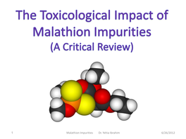 6/26/2012 1 Malathion Impurities Dr. Yehia Ibrahim