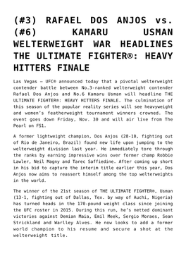 (#3) RAFAEL DOS ANJOS Vs. (#6) KAMARU USMAN WELTERWEIGHT WAR HEADLINES the ULTIMATE FIGHTER®: HEAVY HITTERS FINALE