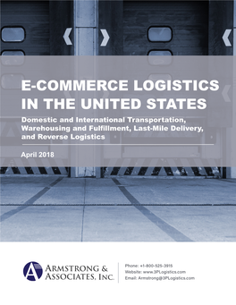 E-COMMERCE LOGISTICS in the UNITED STATES Domestic and International Transportation, Warehousing and Fulfillment, Last-Mile Delivery, and Reverse Logistics