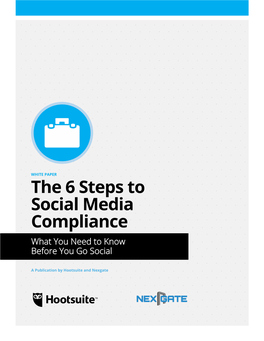 The 6 Steps to Social Media Compliance What You Need to Know Before You Go Social