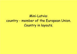 Mini-Latvia: Country - Member of the European Union