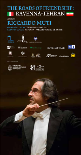 Ravenna-Tehran Conductor Riccardo Muti Giovedì 6 Luglio Tehran - Vahdat Hall Sabato 8 Luglio Ravenna - Palazzo Mauro De André