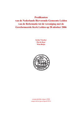 Predikanten Van De Nederlands Hervormde Gemeente Leiden Van De Reformatie Tot De Vereniging Met De Gereformeerde Kerk Leiden Op 28 Oktober 2006