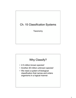 Ch. 15 Classification Systems Why Classify?