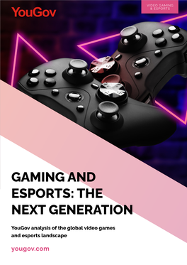 Gaming and Esports: the Next Generation