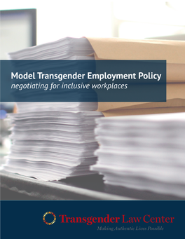 Model Transgender Employment Policy Negotiating for Inclusive Workplaces Model Transgender Employment Policy