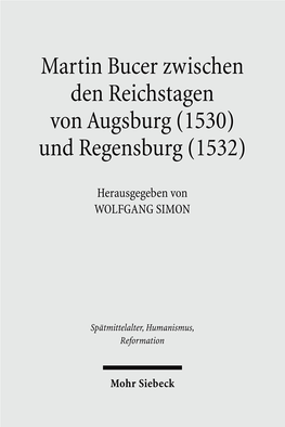 Martin Bucer Zwischen Den Reichstagen Von Augsburg (1530) Und Regensburg (1532)