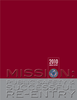 2010 ANNUAL REPORT Missi N: Public Safety & Successful Re-Entry Leadership from the Top
