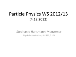 MKEP 1.2: Particle Physics WS 2012/13