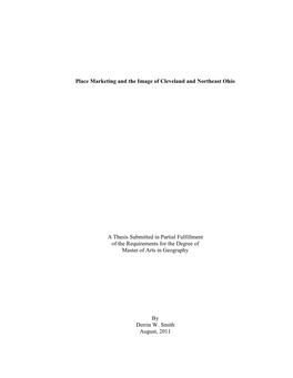 Place Marketing and the Image of Cleveland and Northeast Ohio a Thesis Submitted in Partial Fulfillment of the Requirements