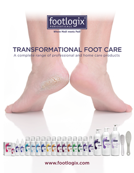 TRANSFORMATIONAL FOOT CARE a Complete Range of Professional and Home Care Products