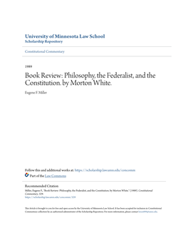 Philosophy, the Federalist, and the Constitution. by Morton White. Eugene F