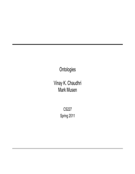 Ontologies Vinay K. Chaudhri Mark Musen