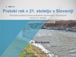 Pretoki Rek V 21. Stoletju V Sloveniji Rezultati Projekta Ocena Podnebnih Sprememb V Sloveniji Do Konca 21