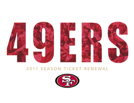 2011 Season Ticket Renewal 49Ers Season Ticket Holder Benefits Seat Upgrade Program