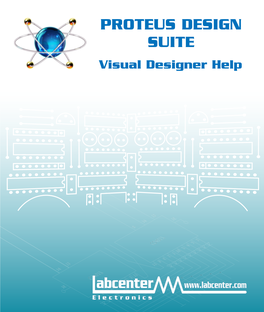 PROTEUS DESIGN SUITE Visual Designer Help COPYRIGHT NOTICE