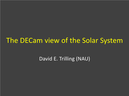 The Decam View of the Solar System