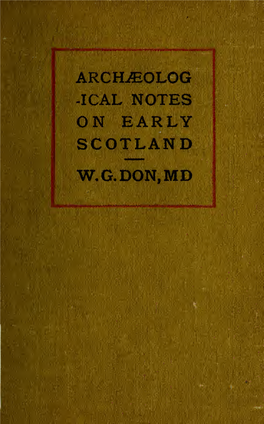 Archaeological Notes on Early Scotland : Relating