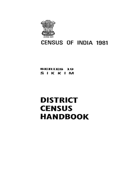District Census Handbook, North, East, South & West,Part-XIII-A & B, Series-19, Sikkim