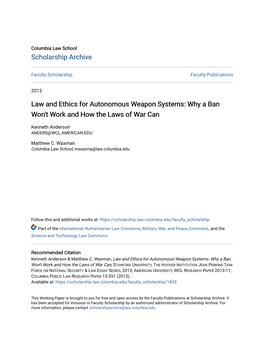 Law and Ethics for Autonomous Weapon Systems: Why a Ban Won't Work and How the Laws of War Can