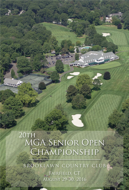 BROOKLAWN COUNTRY CLUB Fairfield, CT August 29-30, 2016 History of the MGA Senior Open