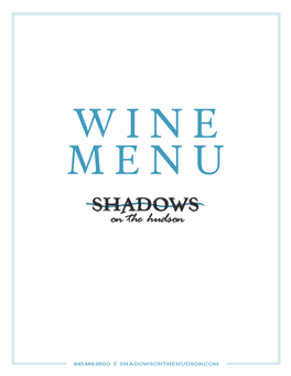 845.486.9500 || Shadowsonthehudson.Com Reserve Wine by the Glass