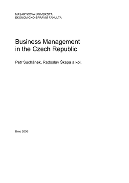 Business Management in the Czech Republic Ing.�Petr�Suchánek,�Ph.D.,�Ing.�Radoslav�Škapa,�Ph.D.,�A�Kolektiv