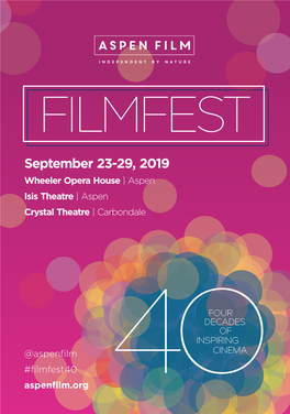 September 23-29, 2019 Wheeler Opera House | Aspen Isis Theatre | Aspen Crystal Theatre | Carbondale