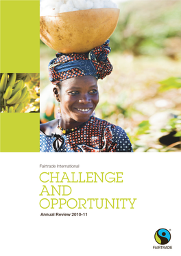 CHALLENGE and OPPORTUNITY Annual Review 2010-11 the Fairtrade Vision a Human Face to Global Trade