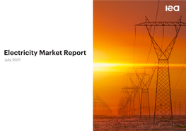 Electricity Market Report July 2021 INTERNATIONAL ENERGY AGENCY