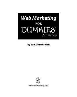 Web Marketing for Dummies®, 2Nd Edition Published by Wiley Publishing, Inc