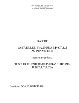 RAPORT LA STUDIUL DE EVALUARE a IMPACTULUI ASUPRA MEDIULUI Pentru Investitia : “DESCHIDERE CARIERA DE PIATRA“ TURCOAIA