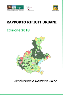 Produzione E Gestione Dei Rifiuti Urbani in Veneto. Rapporto 2017