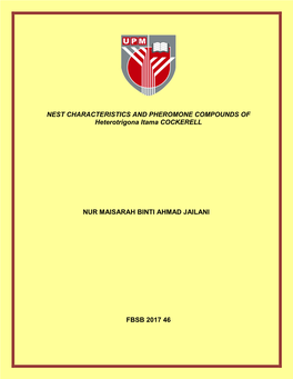 NEST CHARACTERISTICS and PHEROMONE COMPOUNDS of Heterotrigona Itama COCKERELL NUR MAISARAH BINTI AHMAD JAILANI FBSB 2017 46