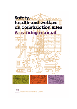 Safety, Health and Welfare on Construction Sites: a Training Manual