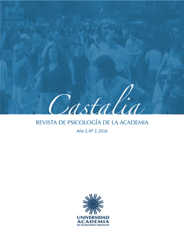 Castaliaaño 2, Nº 2, 2016 Eneditorial Éste Número De La Revista Castalia, Nos Convoca Tiago” Del Prof., Andrés Duran, Se Destaca La Noción Lo Clínico – Comunitario