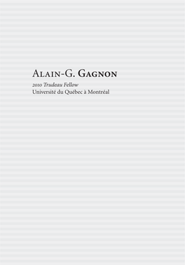 Alain-G. Gagnon 2010 Trudeau Fellow Université Du Québec À Montréal Biography Alain-G