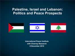Palestine, Israel and Lebanon: Politics and Peace Prospects