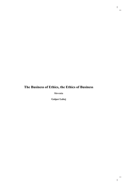 The Business of Ethics, the Ethics of Business: G Lubej