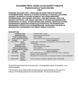 Hydromorphone Hydrochloride) CS-II WARNING: DILAUDID ORAL LIQUID and DILAUDID TABLETS CONTAIN HYDROMORPHONE, WHICH IS a POTENT SCHEDULE II CONTROLLED OPIOID AGONIST