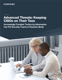 Advanced Threats: Keeping Cisos on Their Toes